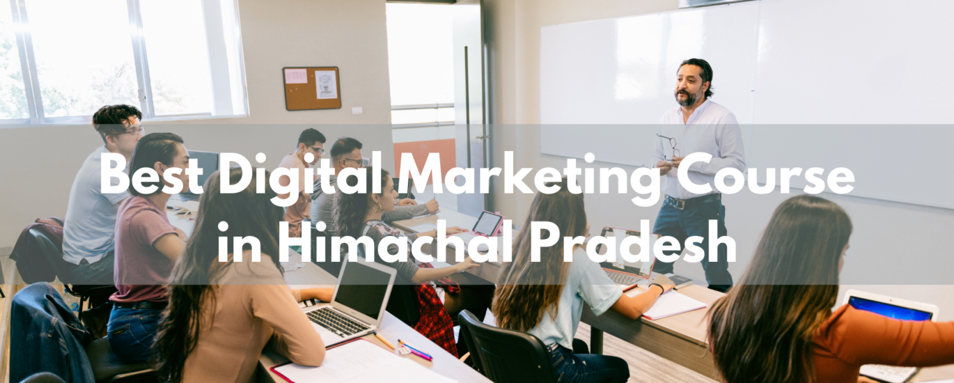 Digital Marketing Course in Himachal Pradesh